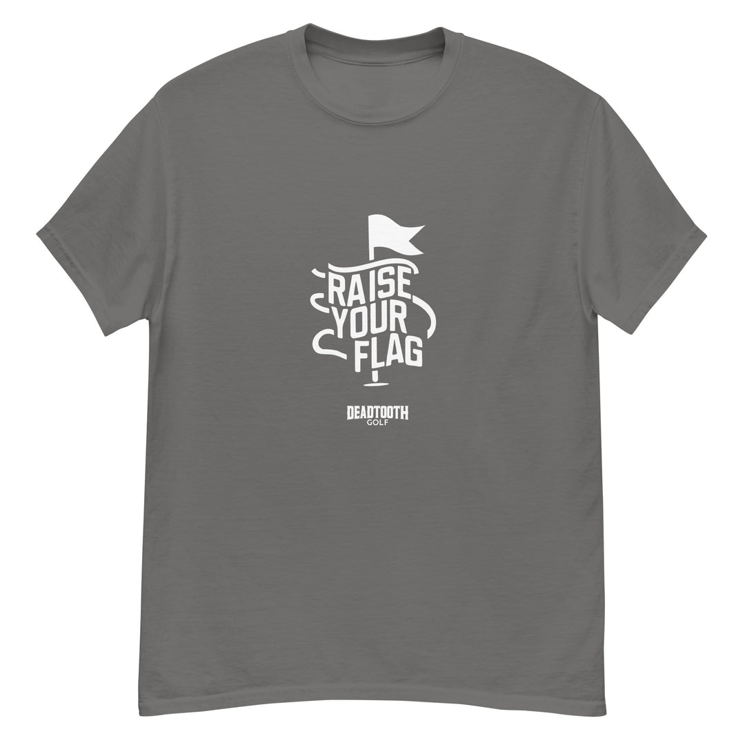 Raise Your Flag - Classic Shirt